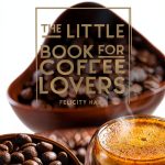 Coffee & Tea: A Gastronomy History Guide by Summersdale-0